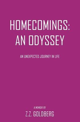 Homecomings: An Odyssey: An Unexpected Journey in Life by Goldberg, Z. Z.