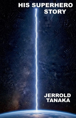 His Superhero Story by Tanaka, Jerrold