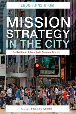 Mission Strategy in the City by Kim, Enoch Jinsik