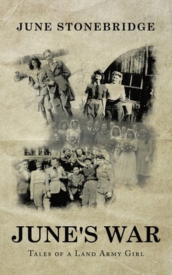 June's War: Tales of a Land Army Girl by Stonebridge, June