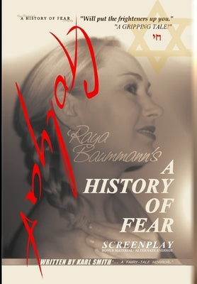 A History Of Fear: Screenplay by Smith, Karl