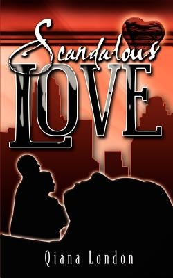 Scandalous Love by London, Qiana