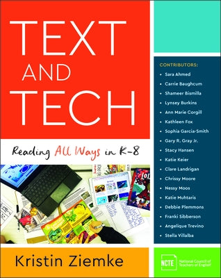 Text and Tech: Reading All Ways in K-8 by Ziemke, Kristin