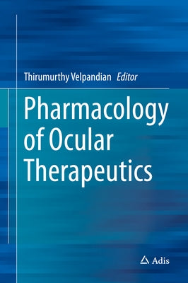 Pharmacology of Ocular Therapeutics by Velpandian, Thirumurthy