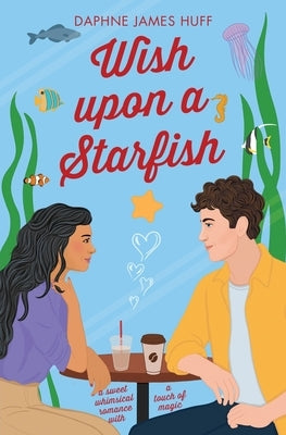 Wish Upon A Starfish by Huff, Daphne James