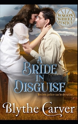 A Bride in Disguise: A Mail Order Bride Mystery Romance by Carver, Blythe