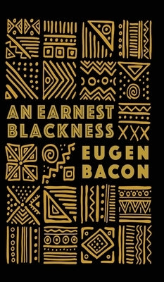 An Earnest Blackness by Bacon, Eugen