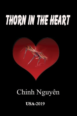 Thorn In The Heart by Nguyen, Chinh