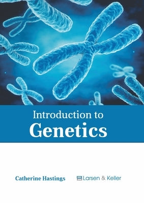 Introduction to Genetics by Hastings, Catherine
