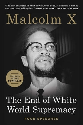 The End of White World Supremacy: Four Speeches by Malcolm X.