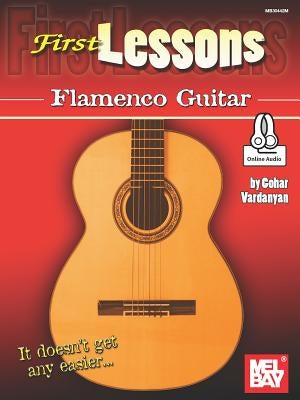 First Lessons Flamenco Guitar by Gohar Vardanyan