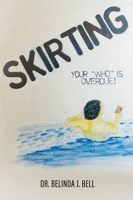 Skirting: Your Who is overdue! by Bell, Belinda