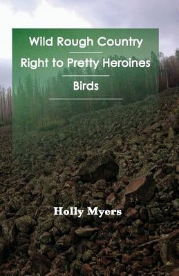 Wild Rough Country by Myers, Holly