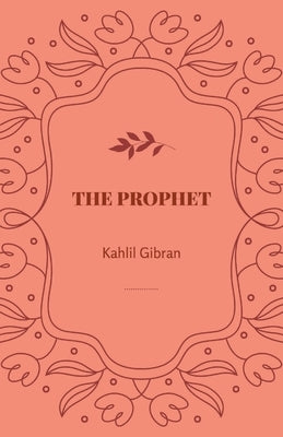 The Prophet by Gibran, Kahlil