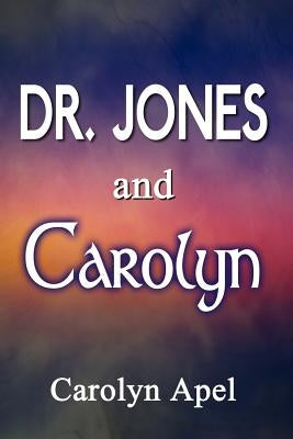 Dr. Jones and Carolyn by Apel, Carolyn