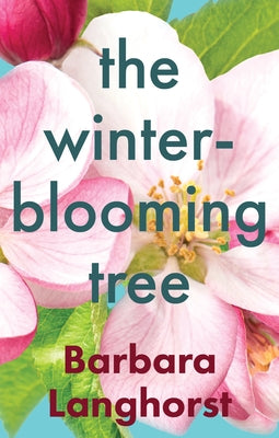 The Winter-Blooming Tree by Langhorst, Barbara