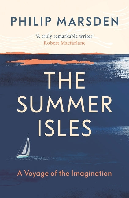 The Summer Isles: A Voyage of the Imagination by Marsden, Philip