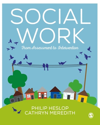 Social Work: From Assessment to Intervention by Heslop, Philip