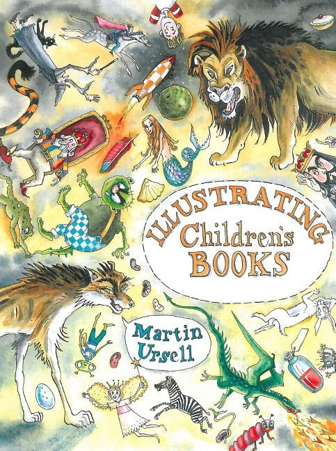Illustrating Children's Books by Ursell, Martin
