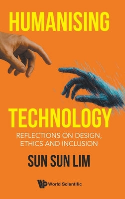 Humanising Technology by Lim Sun Sun