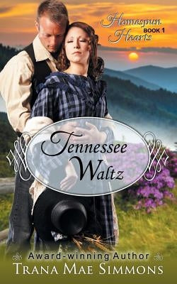 Tennessee Waltz (The Homespun Hearts Series, Book 1) by Simmons, Trana Mae
