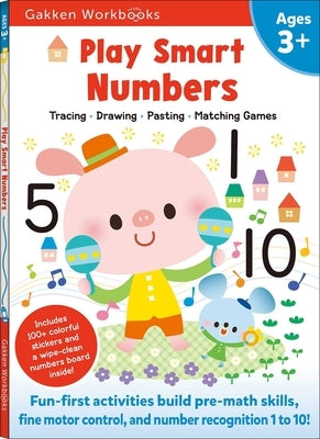 Play Smart Numbers Age 3+: Preschool Activity Workbook with Stickers for Toddlers Ages 3, 4, 5: Learn Pre-Math Skills: Numbers, Counting, Tracing by Gakken Early Childhood Experts