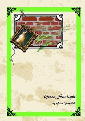 Green, Sunlight by Faybish, Yossi