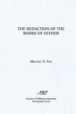 The Redaction of the Books of Esther: On Reading Composite Texts by Fox, Michael V.