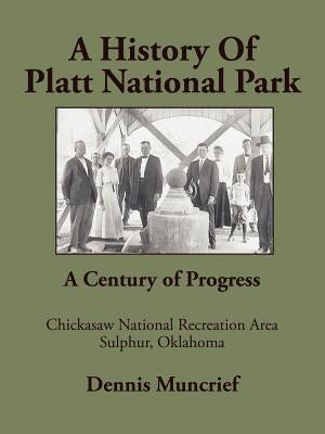 A History of Platt National Park by Muncrief, Dennis