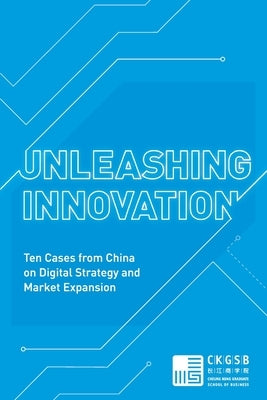 Unleashing Innovation by Case Study Center, Ckgsb