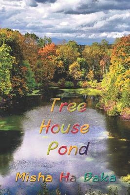 Tree House Pond by Baka, Misha Ha