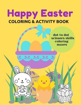 Happy Easter Coloring & Activity Book: Dot To Dot Scissors Skills Mazes Education and Fun For Kids by Day, Green