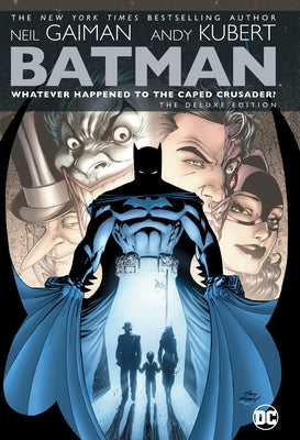 Batman: Whatever Happened to the Caped Crusader? Deluxe by Gaiman, Neil
