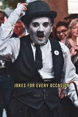 Jokes for Every Occasion by Jay, Ola
