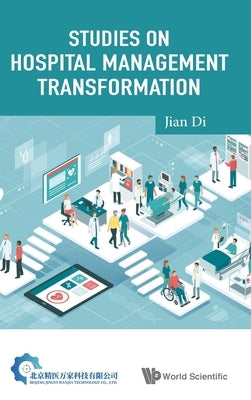 Studies on Hospital Management Transformation by Jian, Di