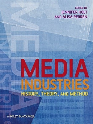Media Industries by Holt, Jennifer