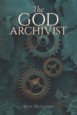 The God Archivist by Hutchison, Steve