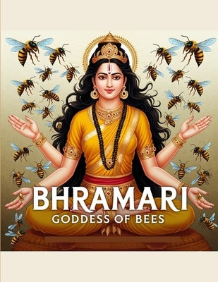 Bhramari: Goddess of Bees by Bisht, Swati