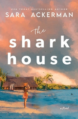 The Shark House by Ackerman, Sara
