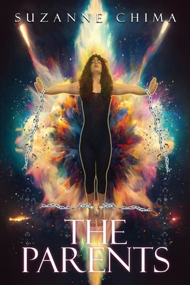 The Parents: Breaking generational cycles, belief systems and the lies about who you truly are. by Chima, Suzanne