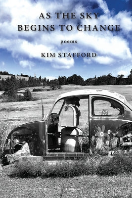 As the Sky Begins to Change by Stafford, Kim