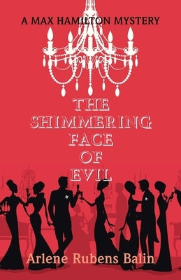 The Shimmering Face of Evil: A Max Hamilton Mystery by Balin, Arlene Rubens
