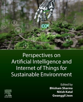Perspectives on Artificial Intelligence and Internet of Things for Sustainable Environment by Jeon, Gwanggil