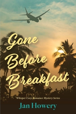 Gone Before Breakfast: When a loved one disappears, you know you're alone. by Howery, Jan