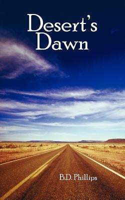 Desert's Dawn by Phillips, B. D.