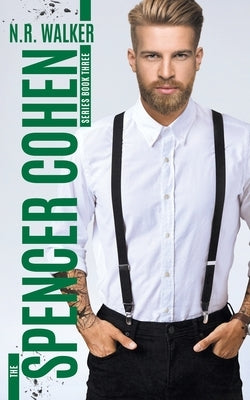 Spencer Cohen, Book Three by Walker, N. R.