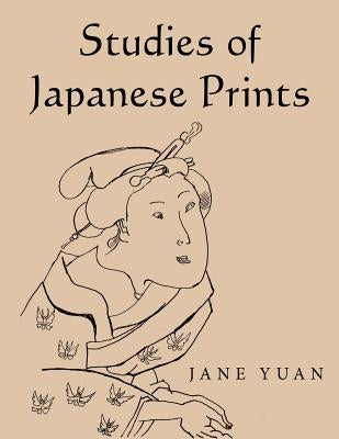 Studies of Japanese Prints by Yuan, Jane