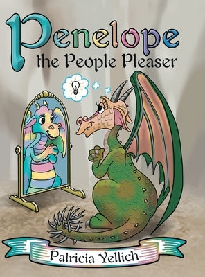 Penelope the People Pleaser by Yellich, Patricia