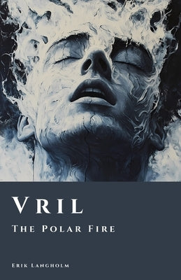 Vril: The Polar Fire by Langholm, Erik