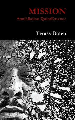 Mission: Annihilation QuintEssence by Doleh, Ferass
